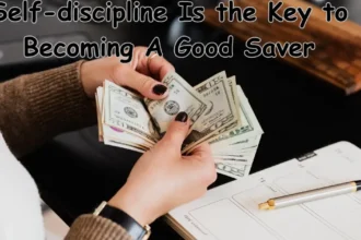 why is self-discipline the key to becoming a good saver?