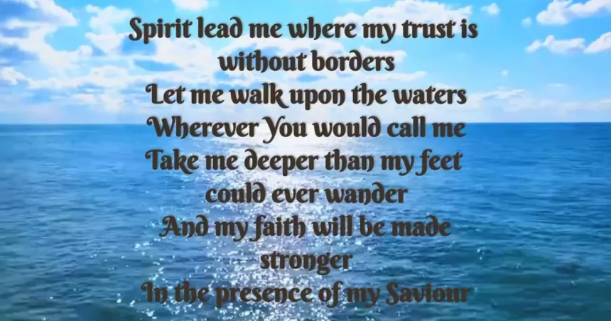 spirit lead me where my trust is without borders lyrics