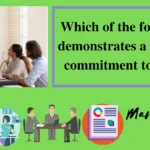 which of the following demonstrates a leader's commitment to duty?