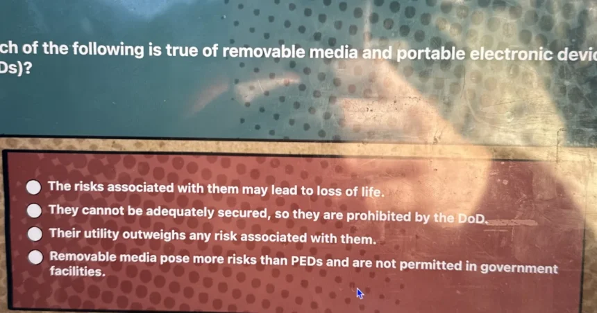 which of the following is true of removable media and portable electronic devices